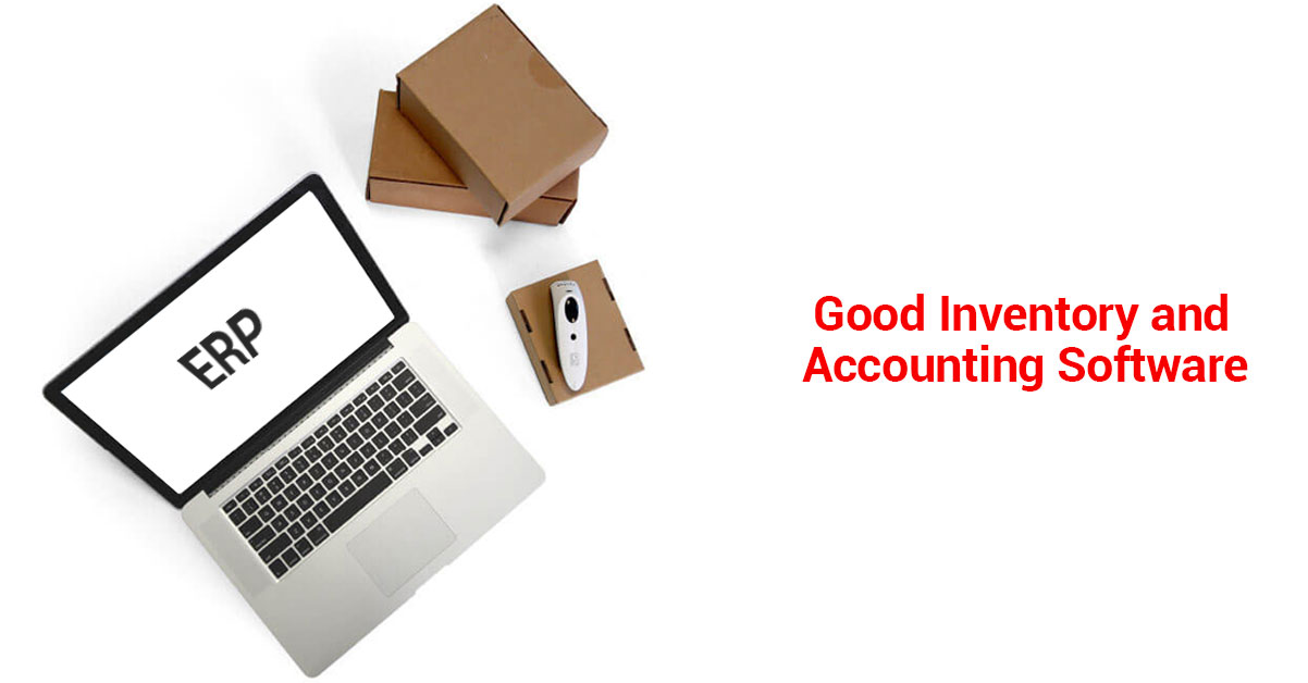 Why Any Business Needs a Good Inventory and Accounting Software