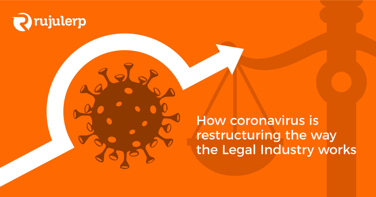 How coronavirus is restructuring the way the Legal Industry works