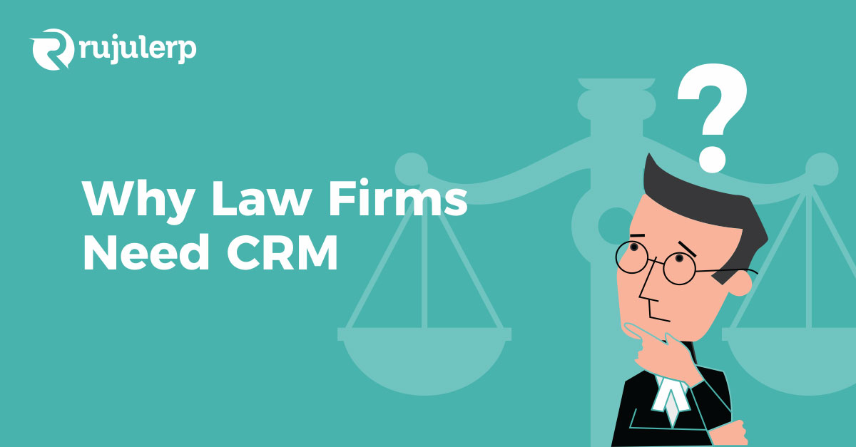 Why Law Firms need CRM